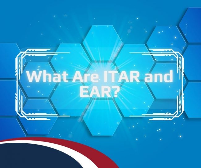 ITAR-EAR Graphic that reads "What Are ITAR and EAR?"
