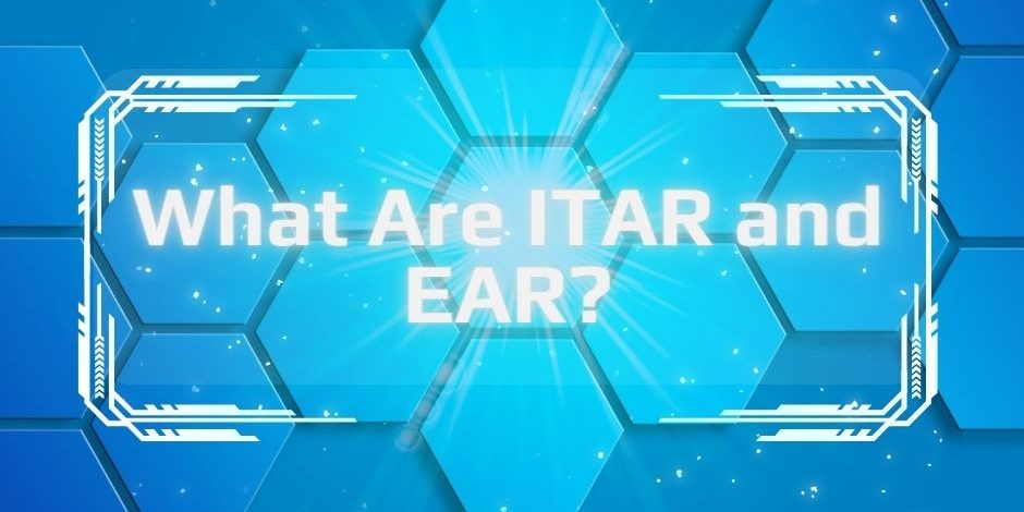 ITAR-EAR Graphic that reads "What Are ITAR and EAR?"
