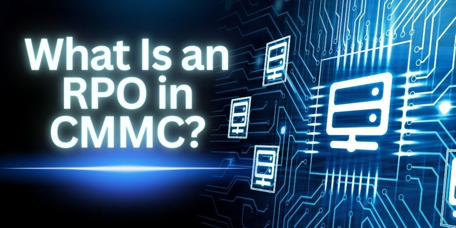 RPO-CMMC (2) Graphic that reads "What Is a RPO in CMMC?"