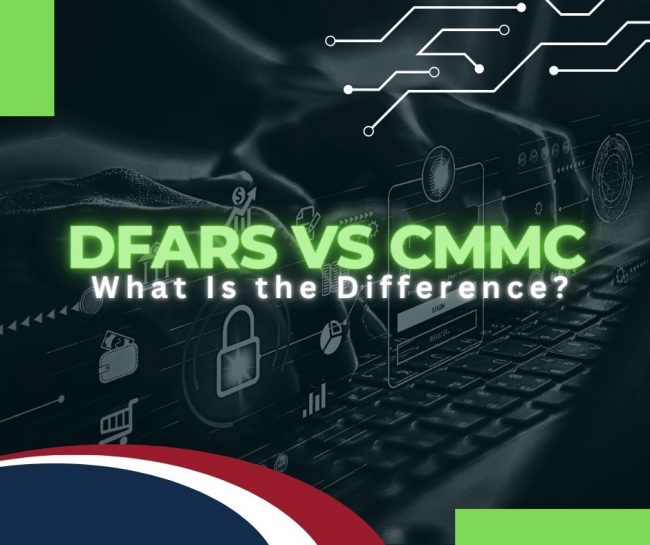 dfars-cmmc Graphic that reads "DFARS vs CMMC: What Is the Difference? "