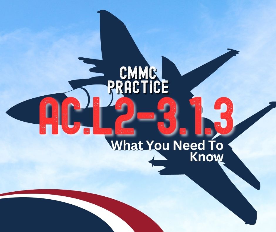 Graphic with fighter jet against blue sky that reads "CMMC Practice AC.L2-3.1.3: What You Need To Know "