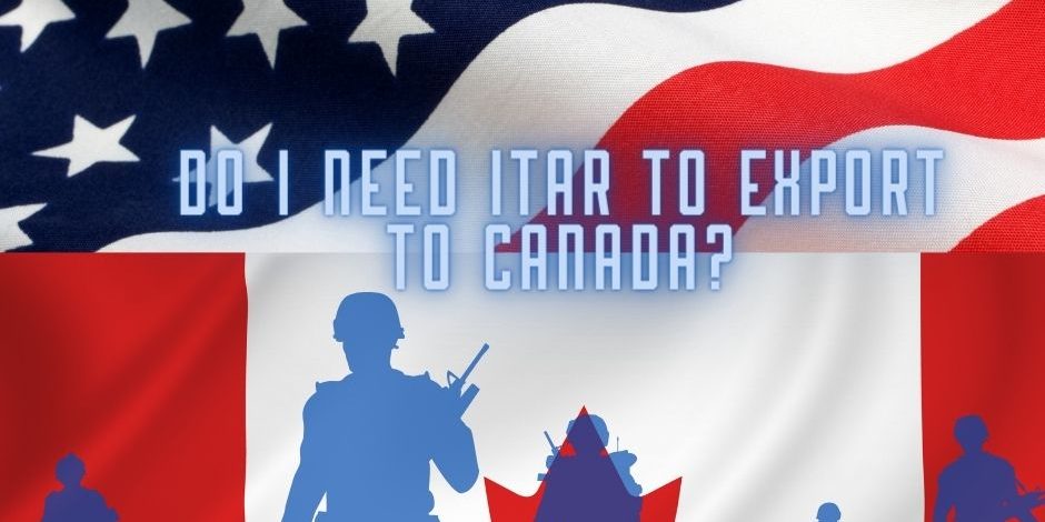 Do I Need ITAR To Export to Canada? - CMMC Compliance