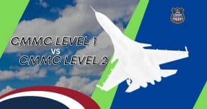 Graphic that reads "CMMC Level 1 vs CMMC Level 2: What Is the Difference? "