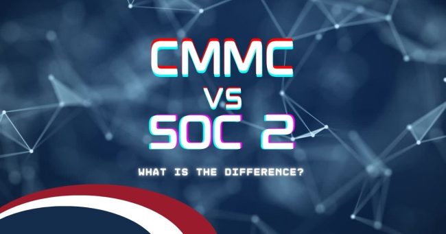 Graphic that reads "CMMC vs SOC 2: What Is the Difference?"