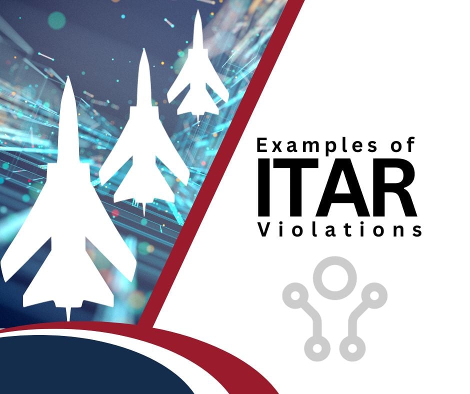 What Are Some Examples of ITAR Violations? CMMC Compliance
